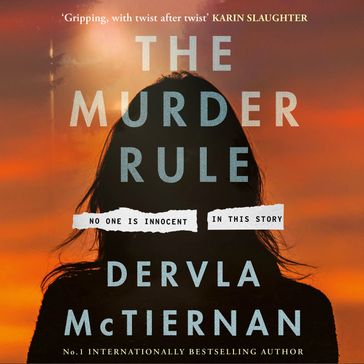 The Murder Rule: The gripping new crime thriller from the international, critically acclaimed bestselling author of The Ruin - Michael Crouch - Dervla McTiernan