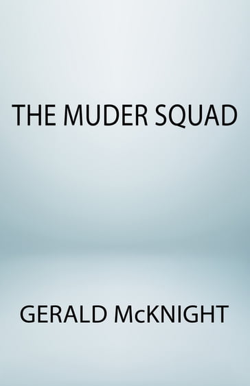 The Murder Squad - Gerald McKnight