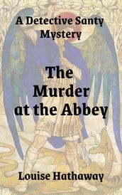 The Murder at the Abbey: A Detective Santy Mystery