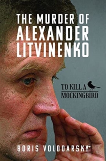 The Murder of Alexander Litvinenko - Boris Volodarsky