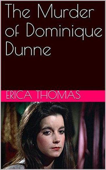The Murder of Dominique Dunne - Erica Thomas