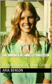The Murder of Janette Roberson