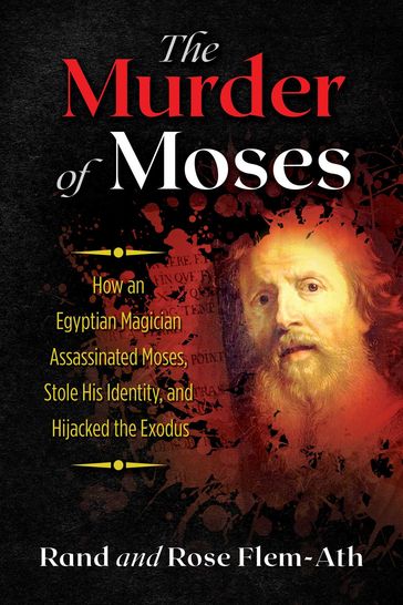 The Murder of Moses - Rand Flem-Ath - Rose Flem-Ath