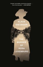 The Murder of Rosa Luxemburg