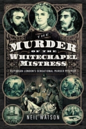 The Murder of the Whitechapel Mistress
