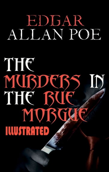 The Murders in the Rue Morgue Illustrated - Edgar Allan Poe