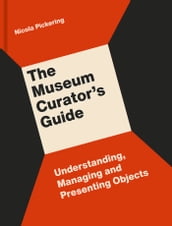 The Museum Curator s Guide