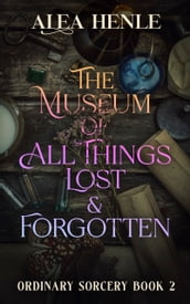 The Museum of All Things Lost & Forgotten