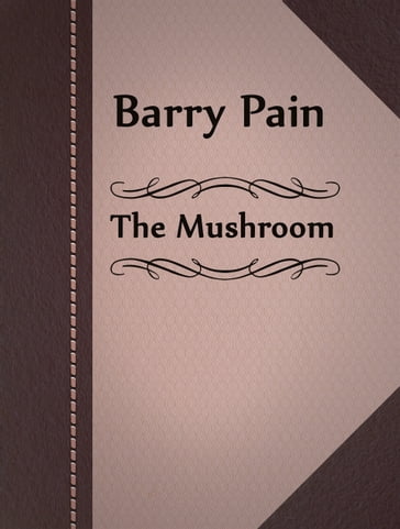 The Mushroom - Barry Pain