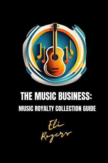 The Music Business - Eli Rogers
