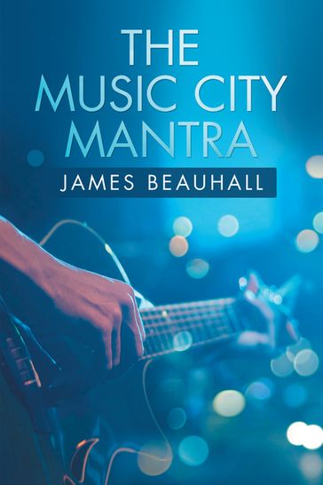 The Music City Mantra - James Beauhall