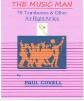 The Music Man, 76 Trombones & Other Alt-Right Antics