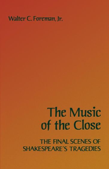 The Music of the Close - Walter C. Foreman Jr.