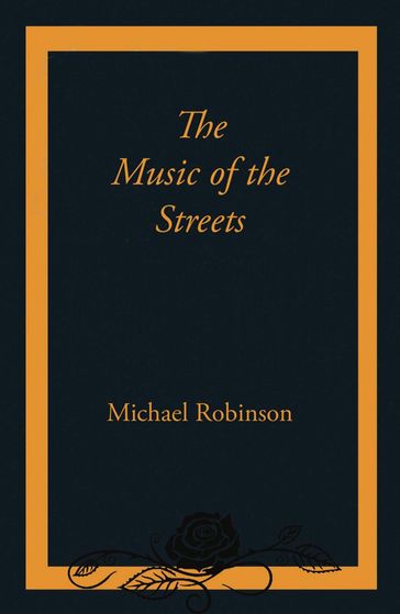 The Music of the Streets - Michael Robinson