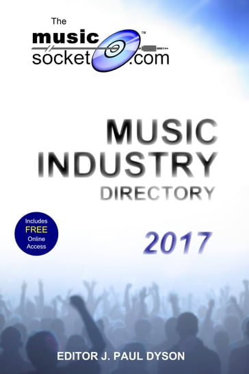 The MusicSocket.com Music Industry Directory 2017 - J. Paul Dyson