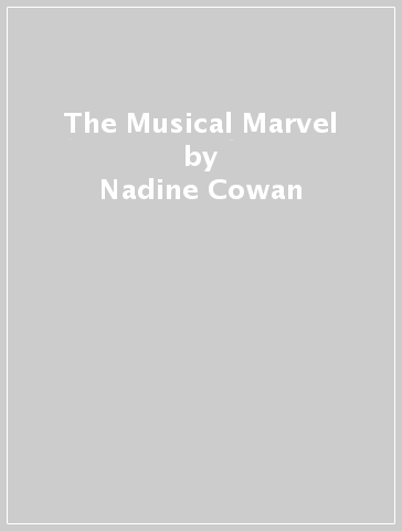 The Musical Marvel - Nadine Cowan