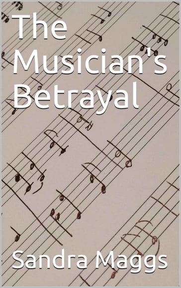 The Musician's Betrayal - Sandra Maggs