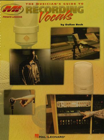 The Musician's Guide to Recording Vocals - Dallan Beck
