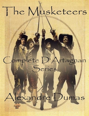 The Musketeers: Complete D'Artagnan Series - Alexander Dumas