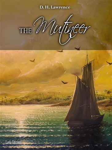 The Mutineer. A Romance of Pitcairn Island - D. H. Lawrence