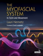 The Myofascial System in Form and Movement