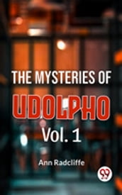 The Mysteries Of Udolpho Vol. 1