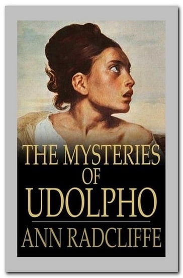 The Mysteries of Udolpho - Ann Radcliffe