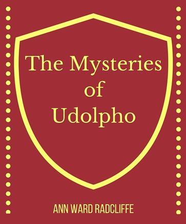 The Mysteries of Udolpho - Ann Ward Radcliffe
