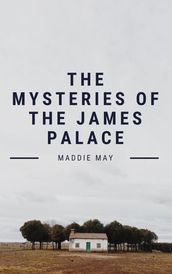 The Mysteries of the James Palace