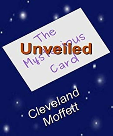 The Mysterious Card Unveiled - Cleveland Moffett