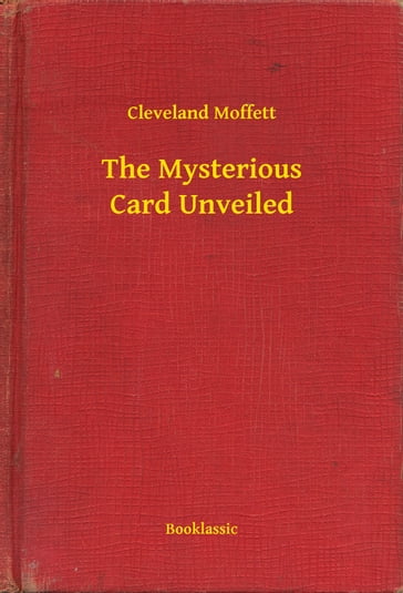 The Mysterious Card Unveiled - Cleveland Moffett