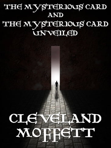 The Mysterious Card and The Mysterious Card Unveiled - Cleveland Moffett