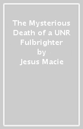 The Mysterious Death of a UNR Fulbrighter