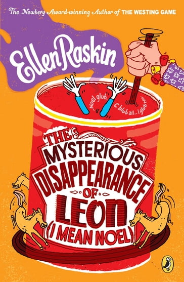 The Mysterious Disappearance of Leon (I Mean Noel) - Ellen Raskin