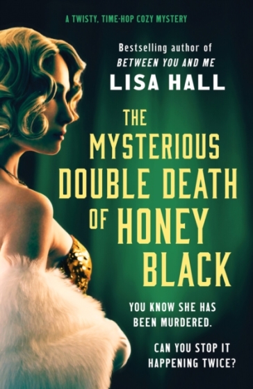 The Mysterious Double Death of Honey Black - Lisa Hall