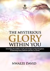 The Mysterious Glory Within You