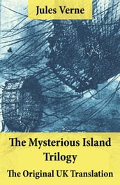 The Mysterious Island Trilogy - The Original UK Translation