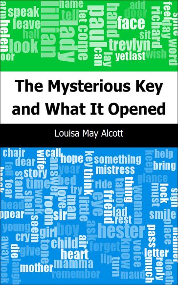 The Mysterious Key and What It Opened - Louisa May Alcott