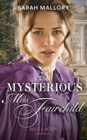 The Mysterious Miss Fairchild (Mills & Boon Historical)