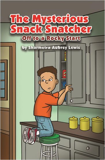 The Mysterious Snack Snatcher - Sharmetra Aubrey Lewis