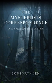 The Mysterious Correspondence: A Dance with Destiny
