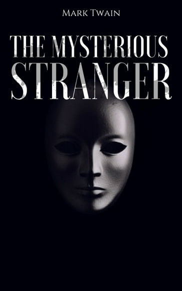 The Mysterious Stranger - Twain Mark