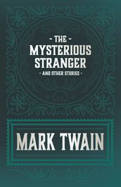 The Mysterious Stranger and Other Stories