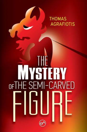 The Mystery Of The Semi-carved Figure - Thomas Agrafiotis