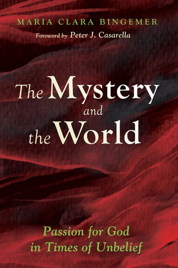 The Mystery and the World - Maria Clara Bingemer - Peter J. Casarella