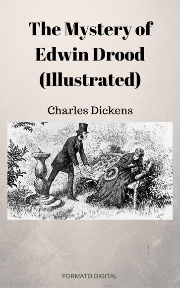 The Mystery of Edwin Drood (Illustrated) - Charles Dickens