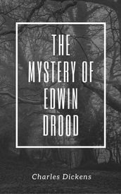 The Mystery of Edwin Drood (Annotated & Illustrated)