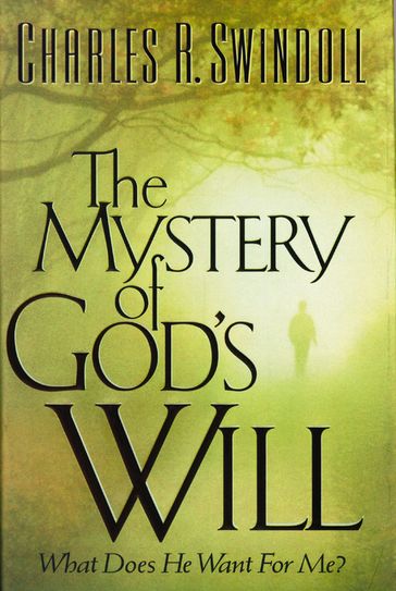 The Mystery of God's Will - Charles Swindoll