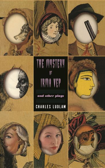 The Mystery of Irma Vep and Other Plays - Charles Ludlum