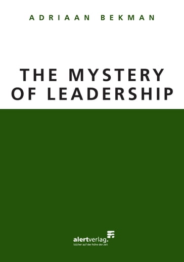 The Mystery of Leadership - Adriaan Bekman
